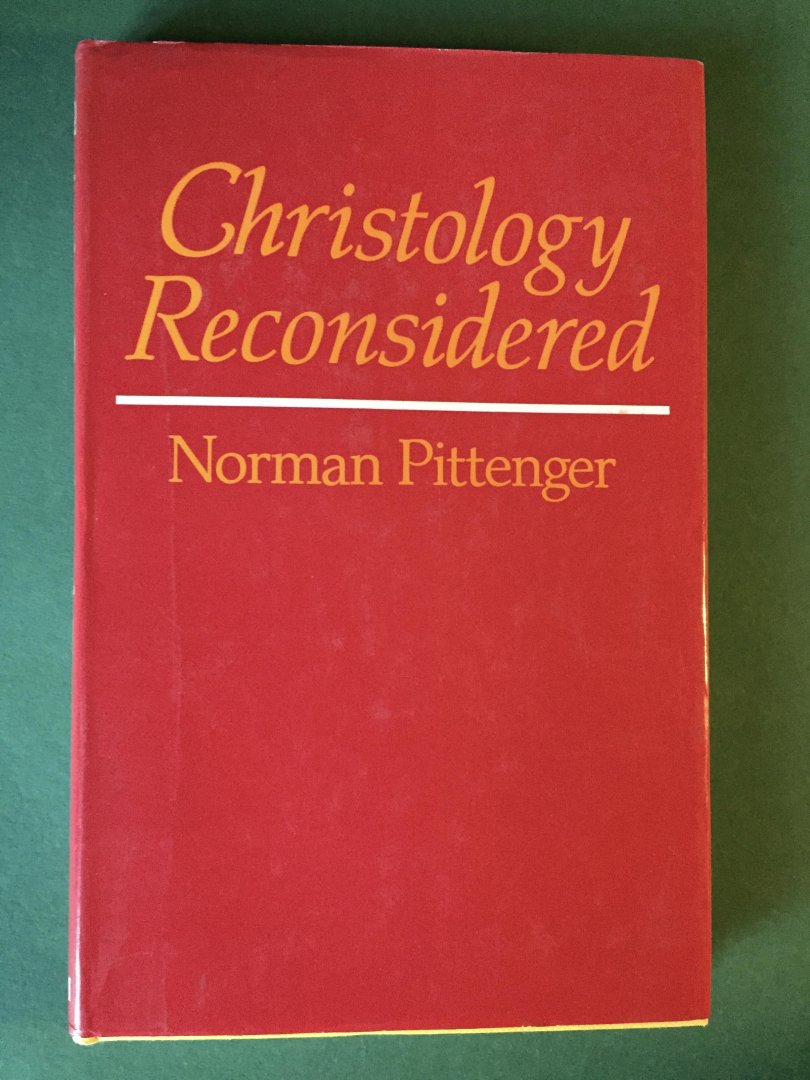 Pittenger, Norman - Christology Reconsidered