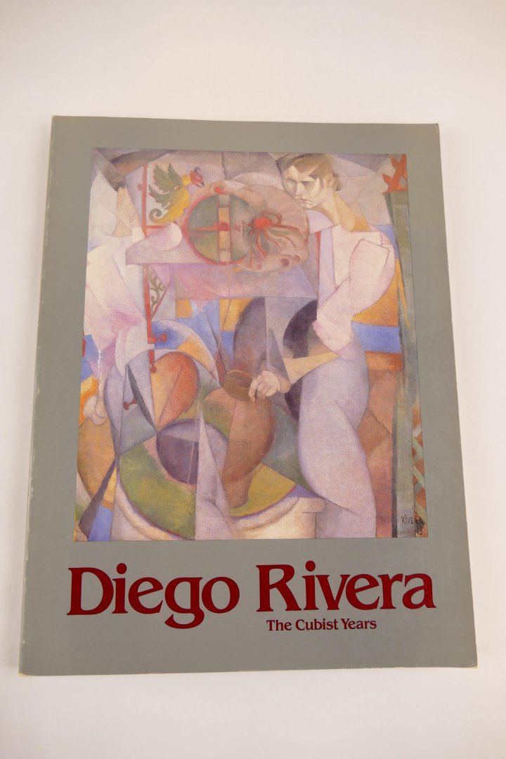 Favela, Ramón (guest curator) - Diego Rivera. The Cubist Years