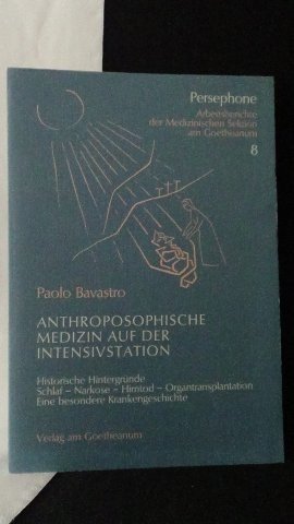 Bavastro, Paolo, - Anthroposophische Medizin auf der Intensivstation.Reihe Persephone Band 8.