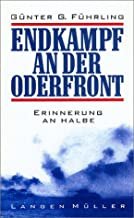 Gunther G. Fuhrling - Endkampf an der Oderfront - Erinnerung an Halbe