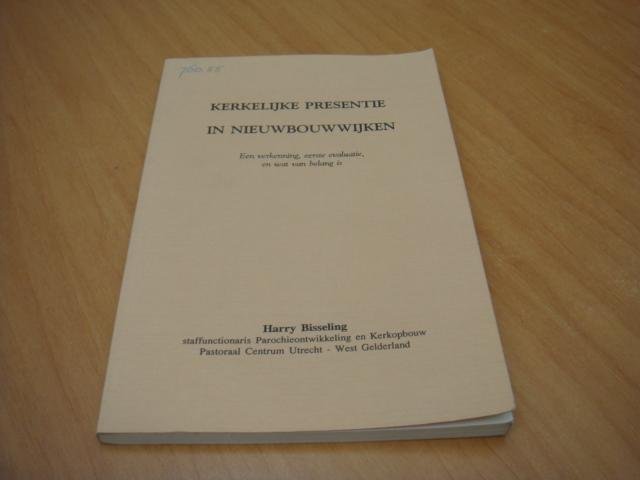 Bisseling, Harry - Kerkelijke presentie in nieuwbouwwijken - een verkenning, eerste evaluatie en wat van belang is