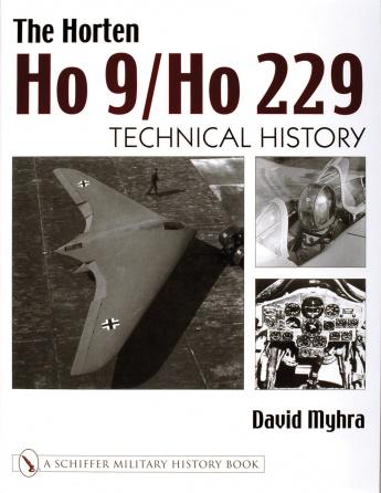 Myhra, D - The Horten Ho 9 / Ho 229, technical history