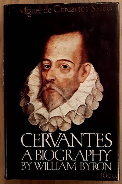 BYRON, WILLIAM. - Cervantes, A Biography