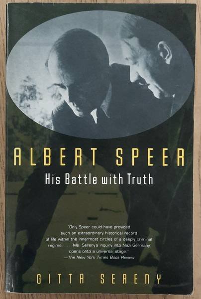 SERENY, GITTA. - Albert Speer, His Battle with Truth