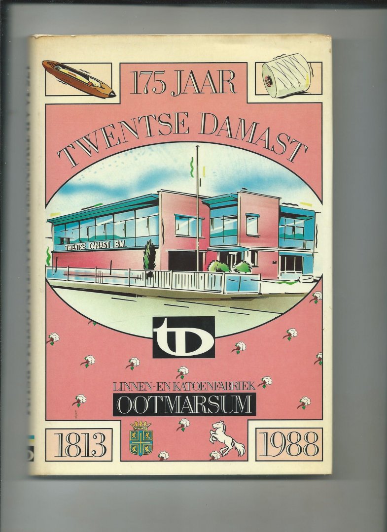 Morshuis, Ben - t Febriek. 175 jaar Twentse damast. Linnen en Katoenfabriek Ootmarsum