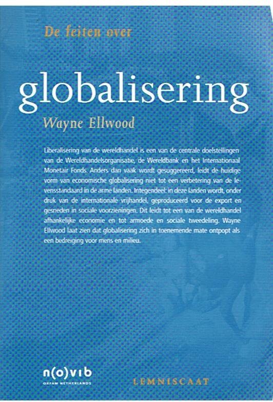 Ellwood, Wayne - De feiten over globalisering