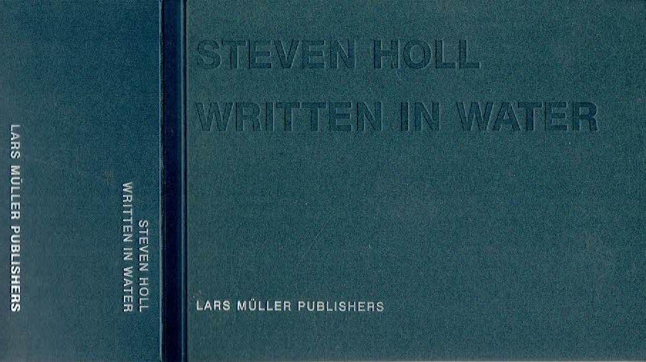 HOLL, Steven - Steven Holl - Written in Water.
