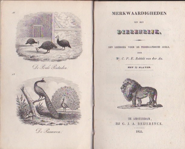 Robidé van der Aa, C[hristianus] P[etrus] E[liza]. Mr. (1791-1851) - Merkwaardigheden uit het Dierenrijk. Een leesboek voor de Nederlandsche jeugd. Met 32 platen.
