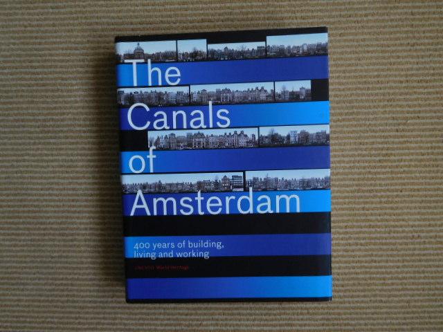 Koen Kleijn / Ernest Kurpershoek / Shinji Otani - The Canals of Amsterdam, 400 years of building, living and working