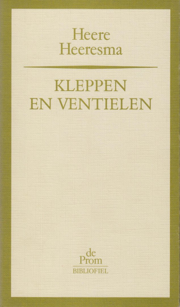 Heeresma, Heere - Kleppen en ventielen. Samengesteld en ingeleid door de zoon van de schrijver en verlucht met een aantal tekeningen van Faber Heeresma