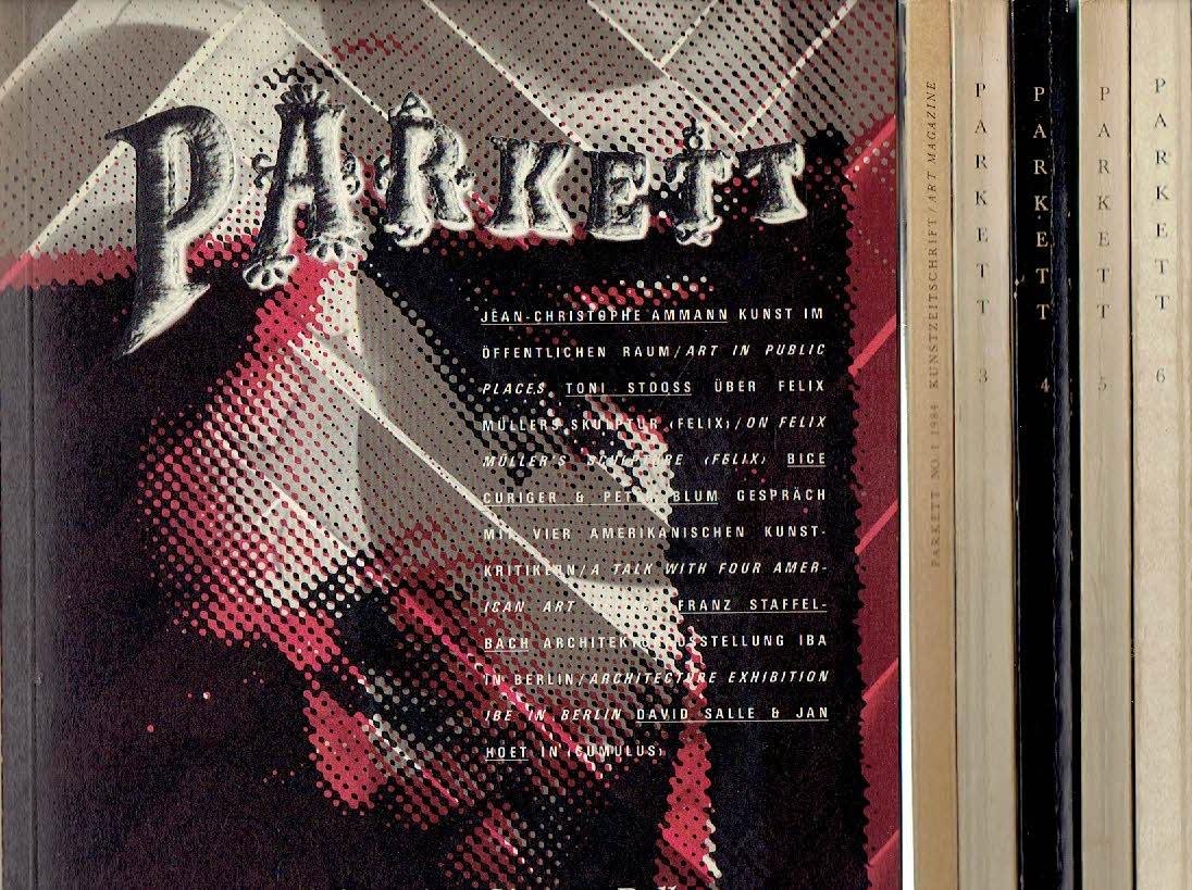 CURIGER, Bice [Ed.] - Parkett No. 1-6 - Collaboration: 1 - Enzo Cucchi / 2 - Sigmar Polke / 3 - Martin Disler / 4 - Meret Oppenheim / 5 - Eric Fischl / 6 - Jannis Kounellis