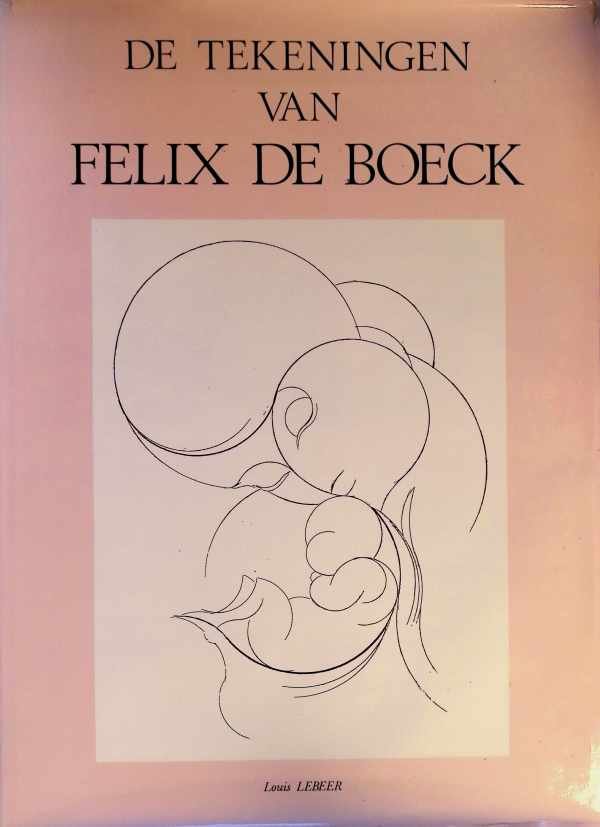 Louis LEBEER - de tekeningen van Felix De Boeck
