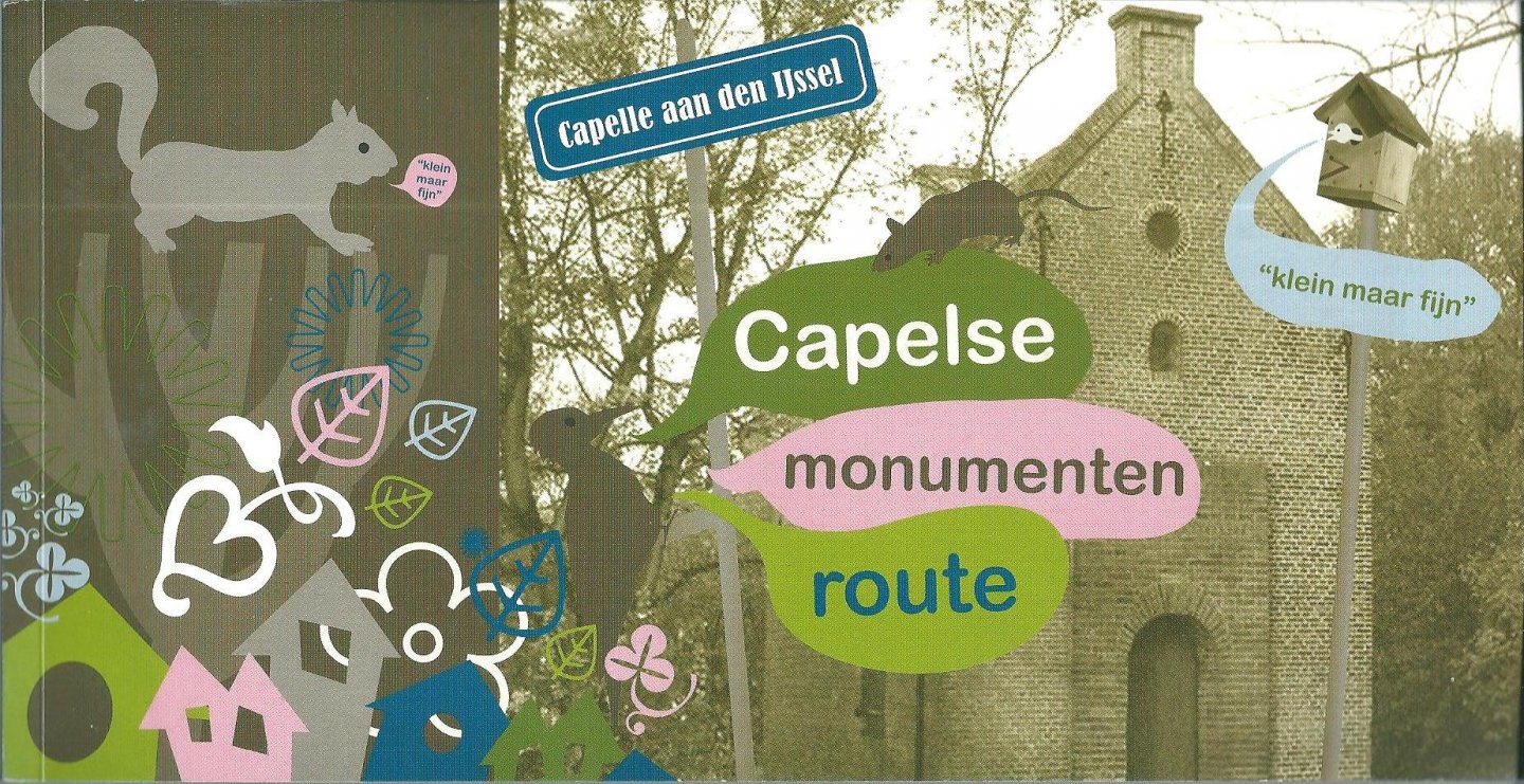 Bremen, Wim van den ; Historische Vereniging Capelle aan den IJssel - Capelse monumenten route “klein maar fijn” : een tocht langs Capelse monumenten