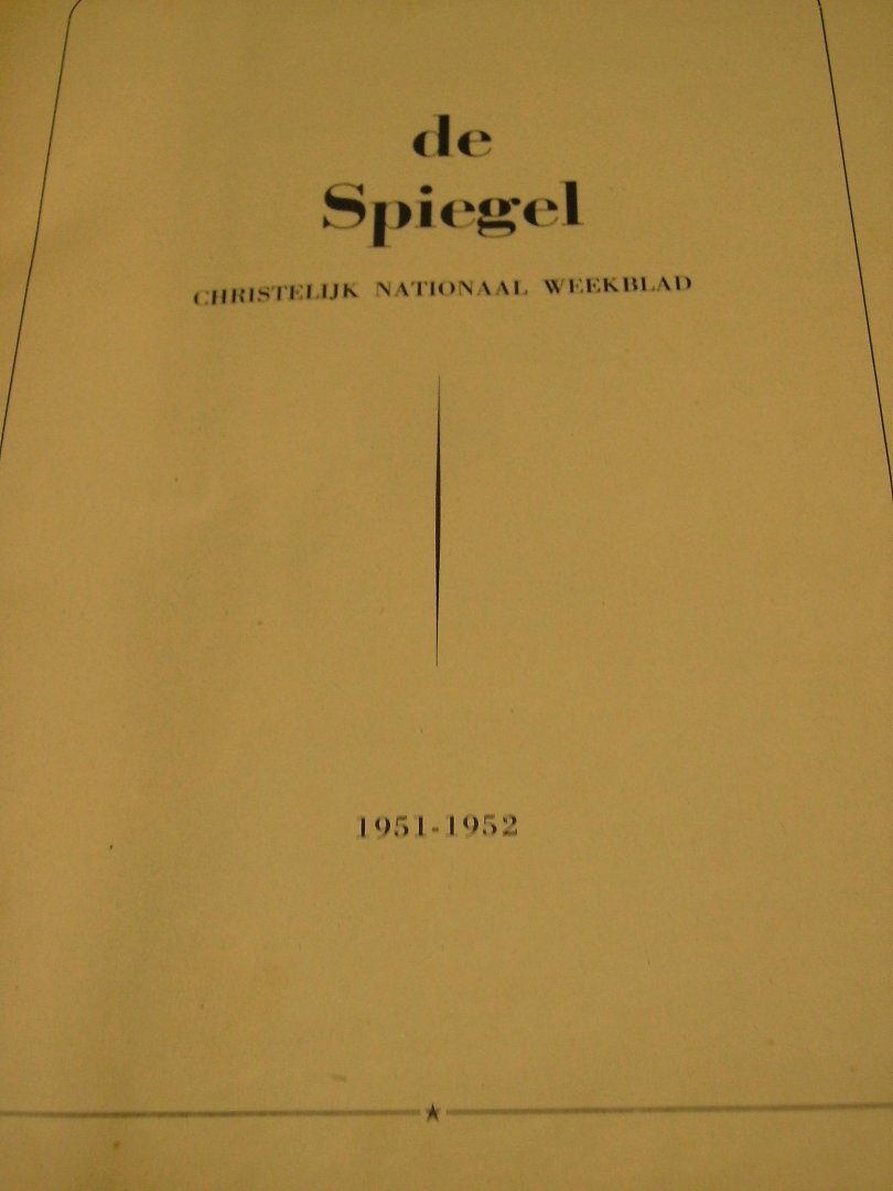 Vliet, T. van  (Redactie) - Spiegel, De, / Christelijk Nationaal Weekblad jaargang 1952