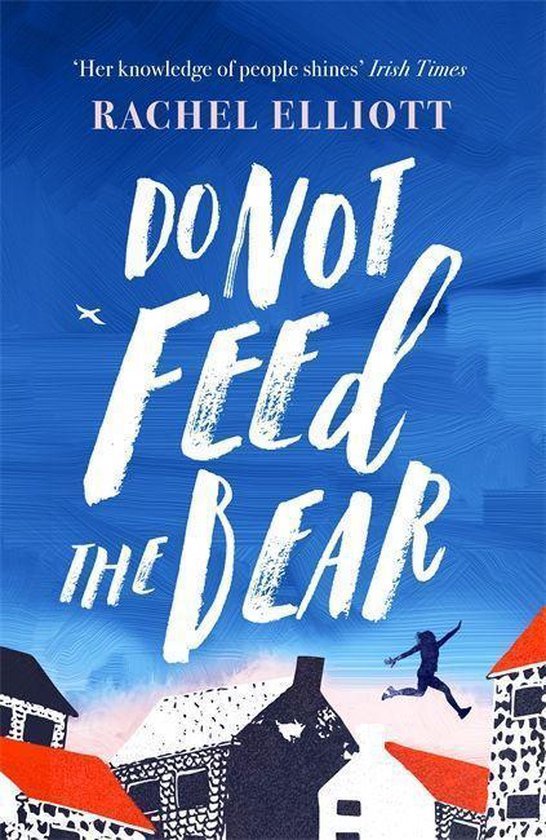 Elliott, Rachel - Do Not Feed the Bear