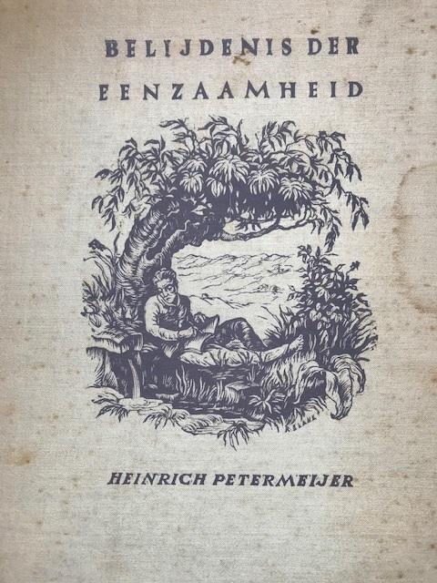Petermeijer, Heinrich - De belijdenis der eenzaamheid