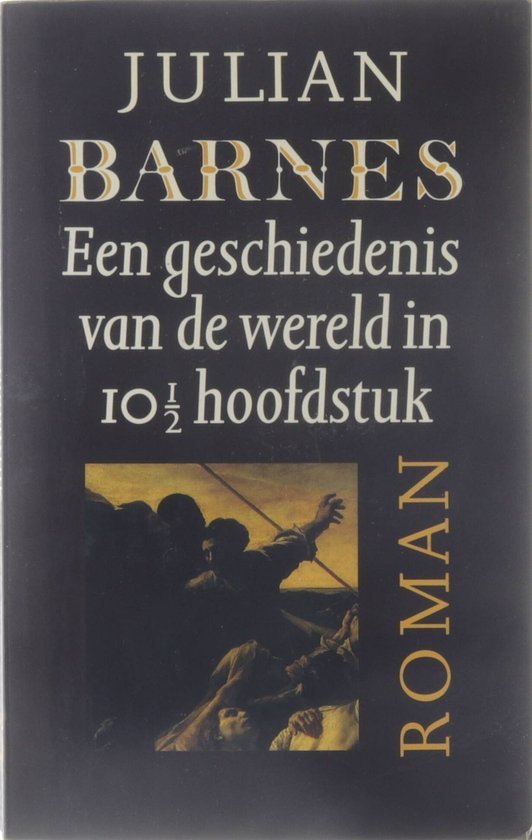 Julian Barnes - Een geschiedenis van de wereld in 10 1/2 hoofdstuk