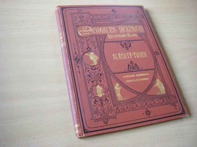 Dickens, Charles - Slechte tijden.  Vertaling van C.M.Mensing. Houtgravures naar teekeningen van H. French