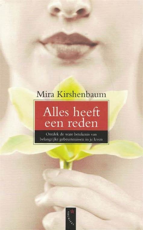 Kirshenbaum, M. - Alles heeft een reden / ontdek de ware betekenis van belangrijke gebeurtenissen in je leven
