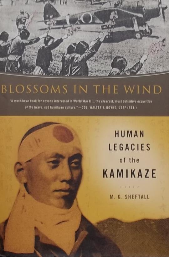 Sheftall, M.G. - Blossoms in the wind. Human legacies of the Kamikaze.