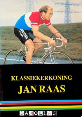 Wim Amels - Klassiekerkoning Jan Raas