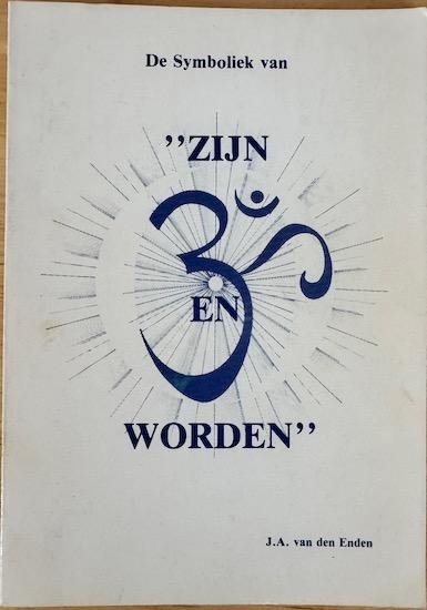 Enden, J. A. van den - DE SYMBOLIEK VAN ZIJN EN WORDEN