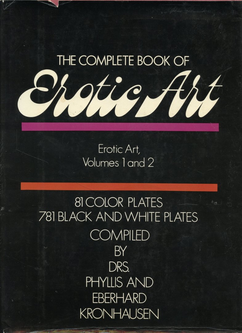Kronhausen, Phillis/ Kronhausen, Eberhard - The Complete Book of Erotic Art. Erotic Art, Volumes 1 and 2