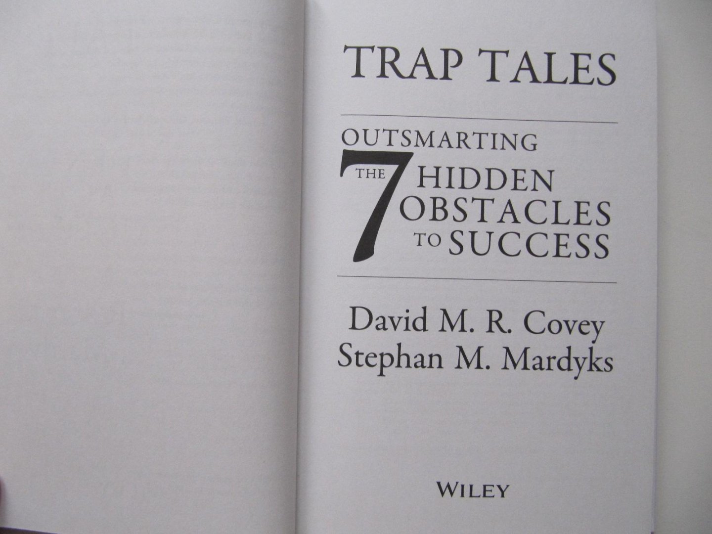 Covey, David M. R., Mardyks, Stephan M. - Trap Tales / Outsmarting the 7 Hidden Obstacles to Success