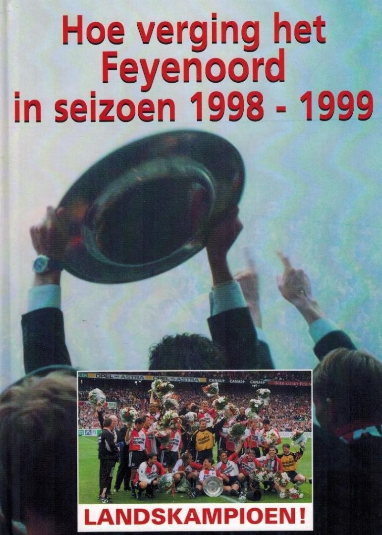 Coolegem, Hans - Hoe verging het Feyenoord in seizoen 1998-1999