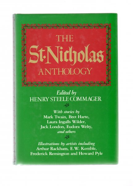 Steele Commager Henry (editor) - the St.Nicholas anthology, stories by Twain, Ingalls Wilder, London, e.a. illustrations by Rackham, Pyle a.o.