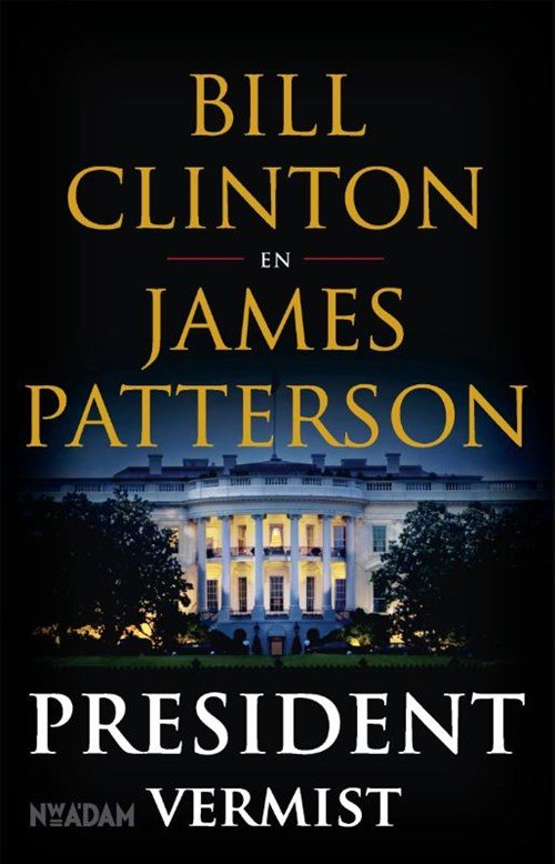 Bill Clinton ; James Patterson - President vermist