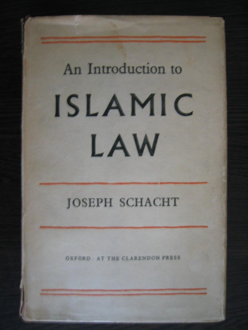 Schacht, Joseph - An Introduction to Islamic Law