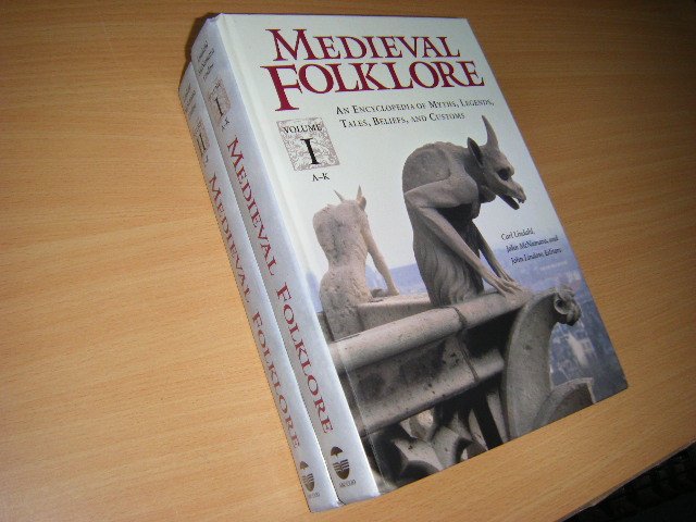 Carl Lindahl; John McNamara; John Lindow - Medieval Folklore [2 DELEN] An Encyclopedia of Myths, Legends, Tales, Beliefs, and Customs