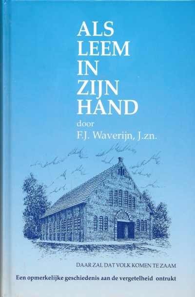 F.J. Waverijn, J. zn. - Als leem in zijn hand