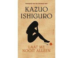 Ishiguro, Kazuo - Laat me nooit alleen - Nobelprijs voor de literatuur 2017