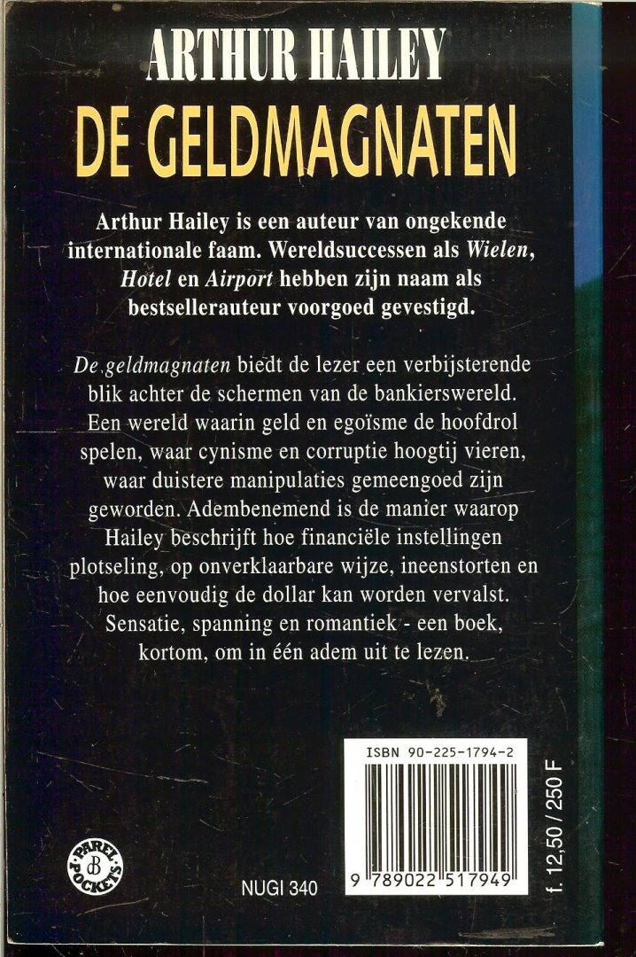 Hailey, Arthur . Vertaald uit het Engels door Joh van Wijk   Omslagontwerp Hesseling Design te Ede - De Geldmagnaten    Een wereld vol duistere manipulaties , corruptie en Wellust