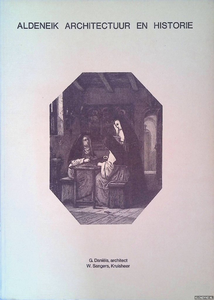 Daniëls, G. & W. Sangers - Aldeneik. Architectuur en historie
