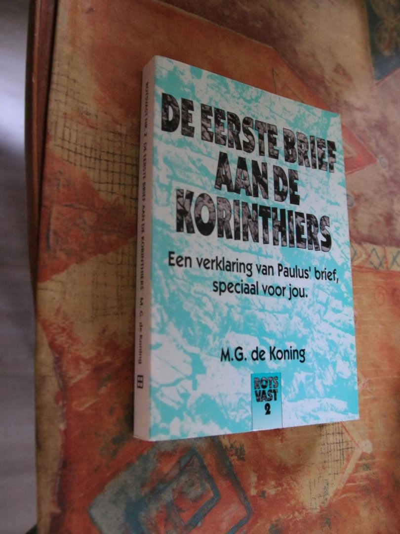 Koning, M.G. de - De eerste brief aan de Korinthiers. Een verklaring van Paulus' brief, speciaal voor jou nr.2