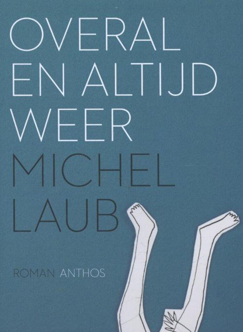 Michel Laub - Overal en altijd weer