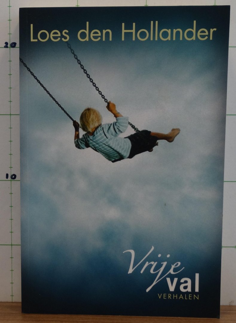 Hollander, Loes den - vrij val, verhalen