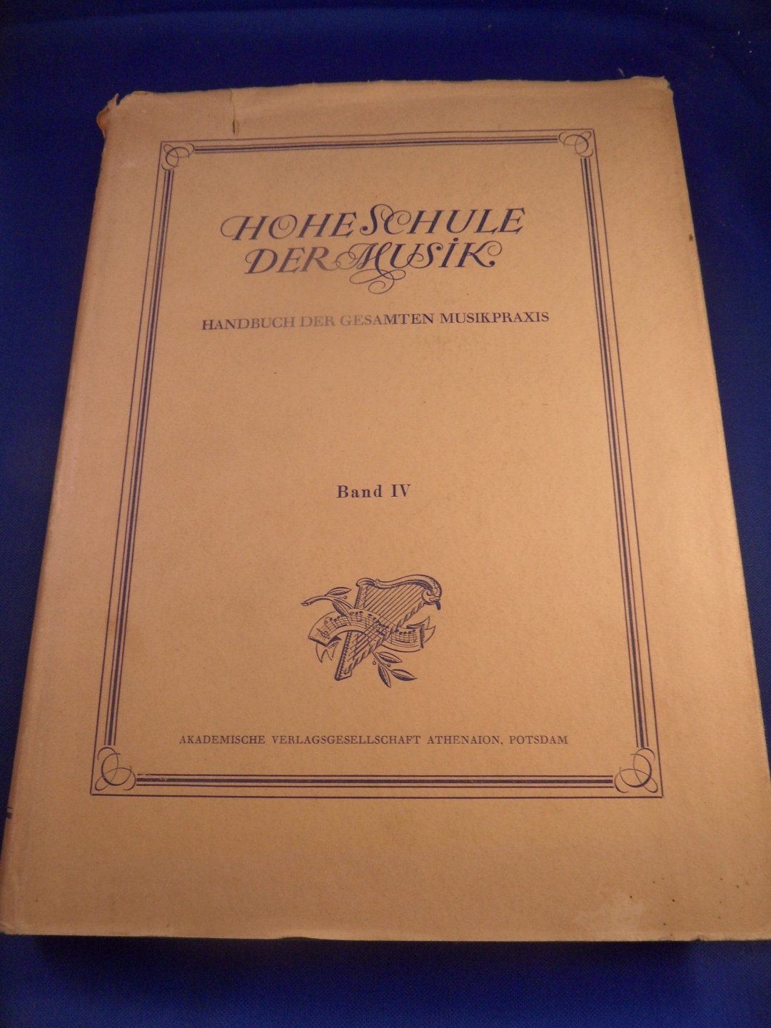 Müller-Blattau, Dr. Joseph - Hohe Schule der Musik. Handbuch der gesamten Musikpraxis. Band IV