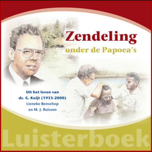 Lieneke Benschop, M.J. Ruissen - Zendeling onder de Papoea's