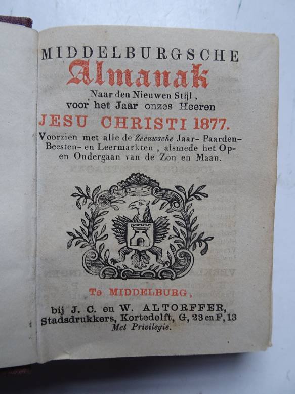 No author. - Middelburgsche almanak, naar den nieuwen stijl, voor het jaar onzes Heeren Jesu Christi 1877. Voorzien met alle de Zeeuwsche jaar- paarden- beesten- en leermarkten, alsmede het op- en ondergaan van de zon en maan.