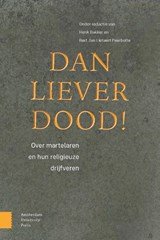Dan liever dood! - Over martelaren en hun religieuze drijfveren
