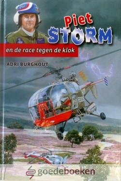 Burghout, Adri - Piet Storm en de race tegen de klok *nieuw* - laatste exemplaar! --- Serie Piet Storm, deel 4