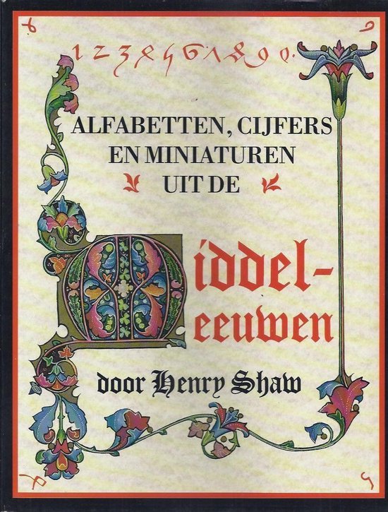 Henry Shaw - Alfabetten, cijfers en miniaturen uit de middeleeuwen