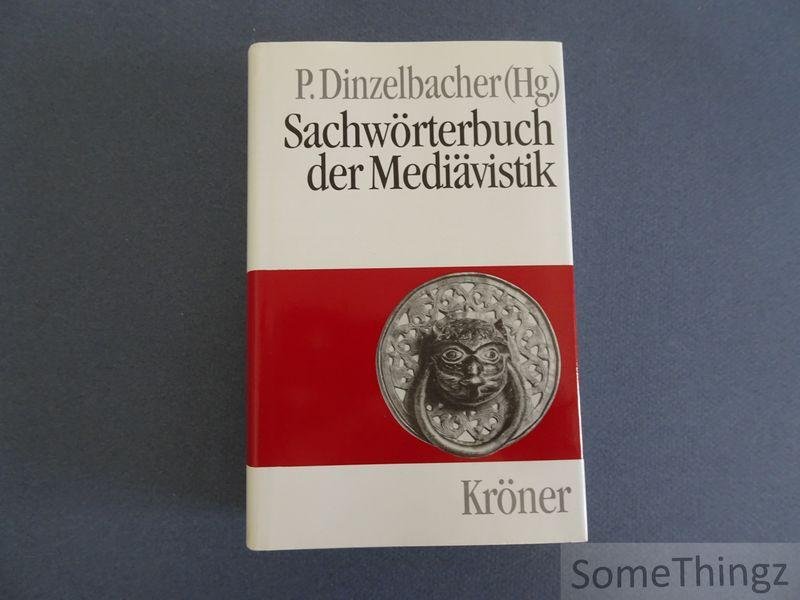 Dinzelbacher, Peter (Hrsg.) - Sachwörterbuch der Mediävistik.