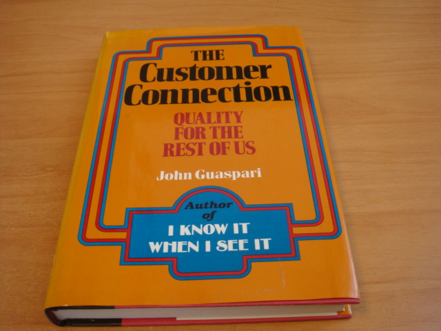 Guaspari, John - The customer connection - Quality for the rest of us