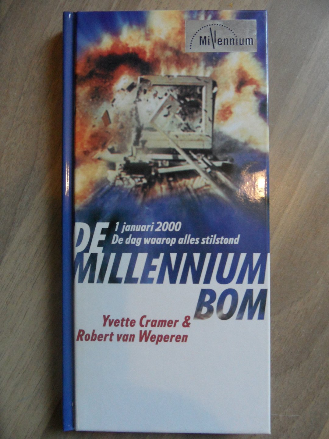 Cramer, Yvette & Weperen, Robert van - De Millenniumbom 1 januari 2000 De dag waarop alles stilstond