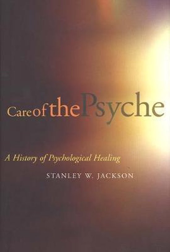 Jackson, Stanley W. - Care of the psyche : a history of psychological healing.